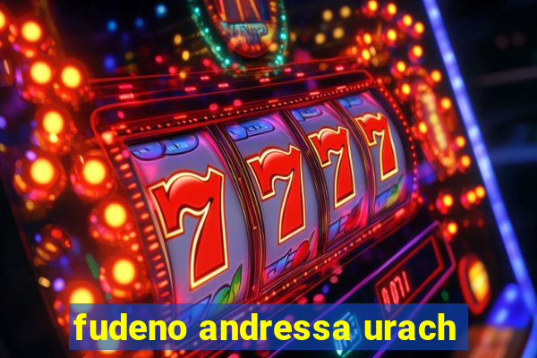 fudeno andressa urach